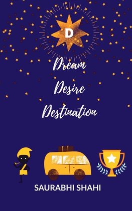 DREAM DESIRE DESTINATION