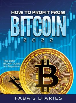 HOW TO PROFIT FROM BITCOIN 2022