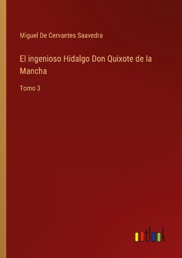 El ingenioso Hidalgo Don Quixote de la Mancha