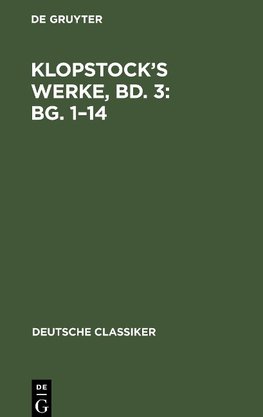 Klopstock's Werke, Bd. 3: Bg. 1-14