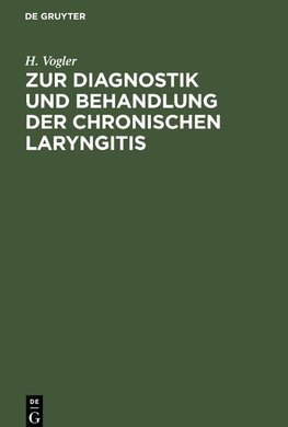 Zur Diagnostik und Behandlung der chronischen Laryngitis