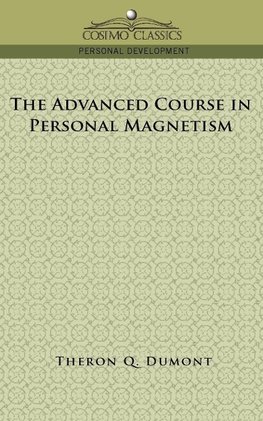 The Advanced Course in Personal Magnetism