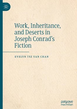 Work, Inheritance, and Deserts in Joseph Conrad's Fiction