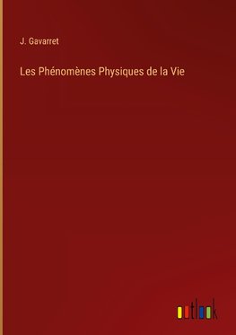 Les Phénomènes Physiques de la Vie