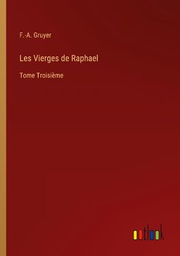 Les Vierges de Raphael