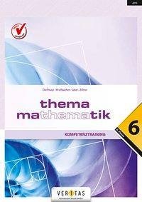 Thema Mathematik - Kompetenztraining - 6. Klasse