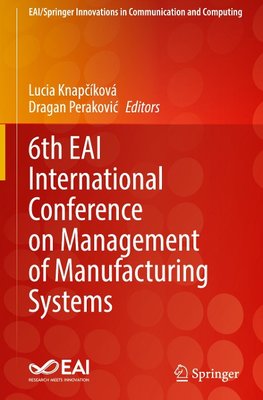 6th EAI International Conference on Management of Manufacturing Systems