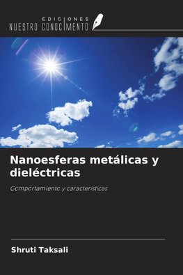 Nanoesferas metálicas y dieléctricas