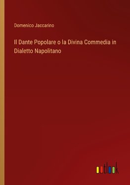 Il Dante Popolare o la Divina Commedia in Dialetto Napolitano