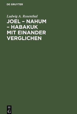 Joel - Nahum - Habakuk mit einander verglichen