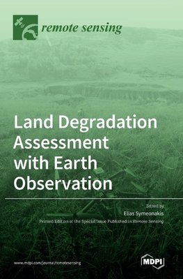 Land Degradation Assessment with Earth Observation