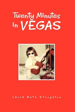 Twenty Minutes in Vegas