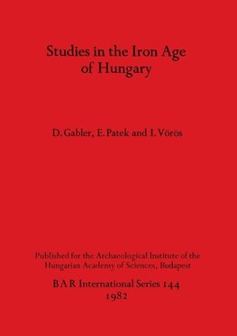 Studies in the Iron Age of Hungary