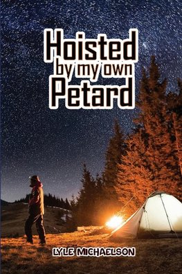 Hoisted By My Own  Petard