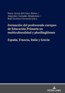 Formación del profesorado europeo de Educación Primaria en multiculturalidad y plurilingüismo: España, Francia, Italia y Grecia