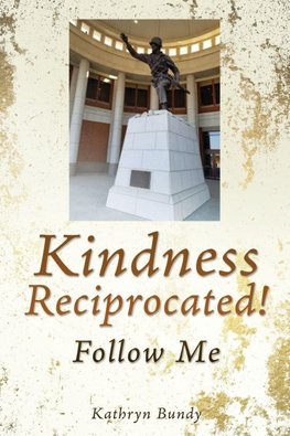 KINDNESS RECIPROCATED!