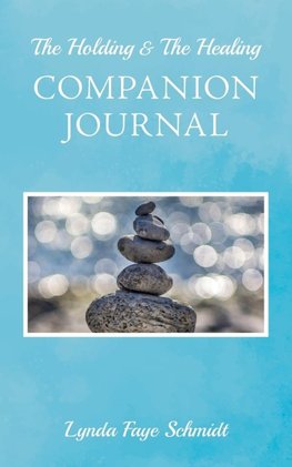 The Holding & The Healing Companion Journal