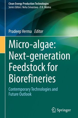 Micro-algae: Next-generation Feedstock for Biorefineries