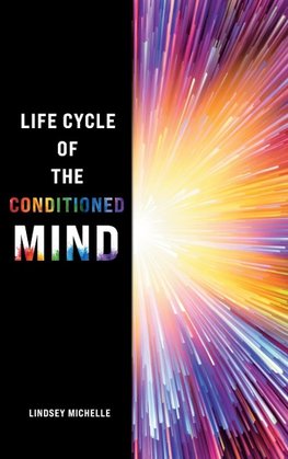 Life Cycle of the Conditioned Mind