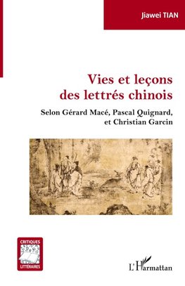 Vies et leçons des lettrés chinois