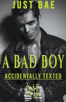 A Bad Boy Accidentally Texted Me