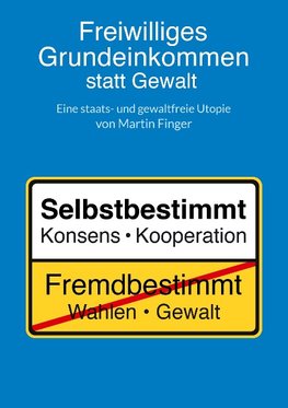 Freiwilliges Grundeinkommen statt Gewalt