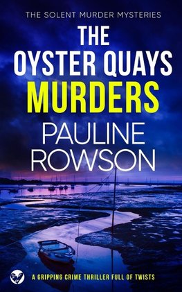 THE OYSTER QUAYS MURDERS a gripping crime thriller full of twists