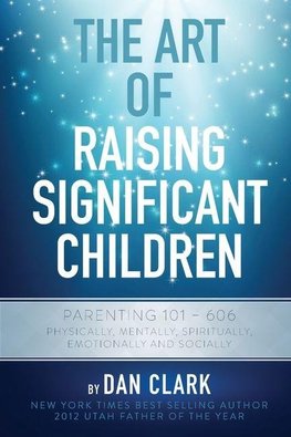 The Art of Raising Significant Children