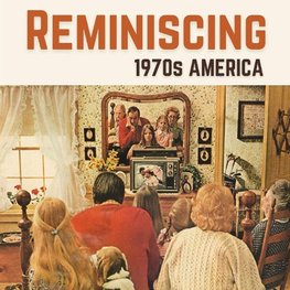 Reminiscing 1970s America