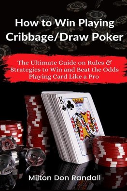 How to Win Playing Cribbage/Draw Poker