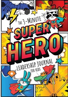 The 3-Minute Superhero Leadership Journal for Kids