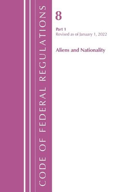Code of Federal Regulations, Title 08 Aliens and Nationality, Revised as of January 1, 2024