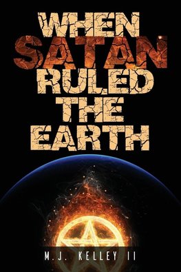 When Satan Ruled the Earth