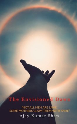 The Envisioned Dawn