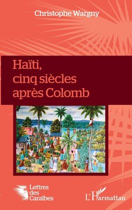 Haïti, cinq siècles après Colomb
