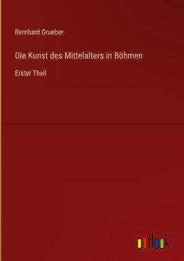 Die Kunst des Mittelalters in Böhmen
