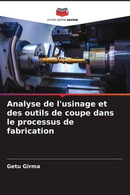 Analyse de l'usinage et des outils de coupe dans le processus de fabrication