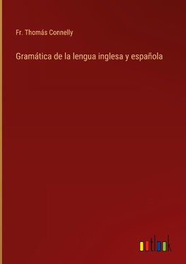 Gramática de la lengua inglesa y española