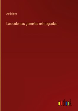 Las colonias gemelas reintegradas