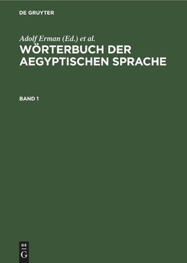 Wörterbuch der aegyptischen Sprache. Band 1