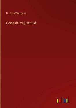 Ocios de mi juventud
