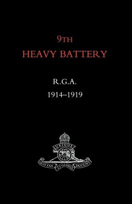 9th Heavy Battery R.G.A. 1914-1919