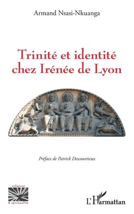 Trinité et identité chez Irénée de Lyon