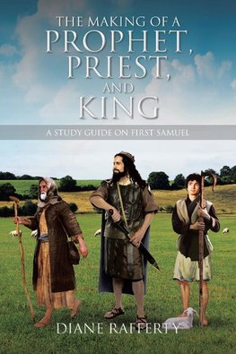 The Making of a Prophet, Priest, and King