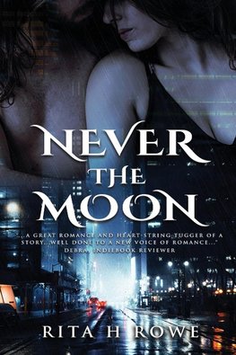 NEVER THE MOON