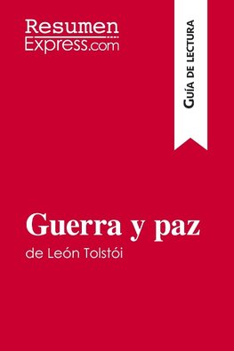 Guerra y paz de León Tolstói (Guía de lectura)