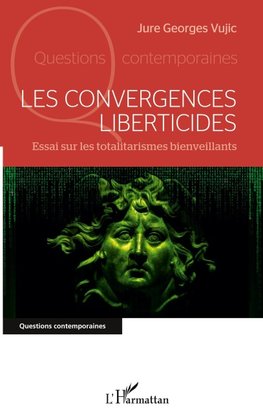 Les convergences liberticides