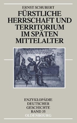 Fürstliche Herrschaft und Territorium im späten Mittelalter