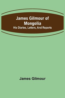 James Gilmour of Mongolia