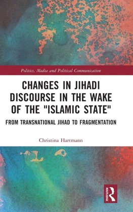 Changes in Jihadi Discourse in the Wake of the "Islamic State"